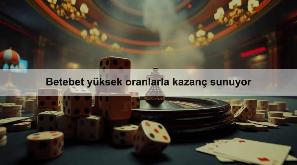 Betebet yüksek oranlarla kazanç sunuyor 1 Betebet yüksek oranlarla kazanç sunuyor