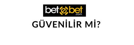 Betebet Güvenilir Mi?